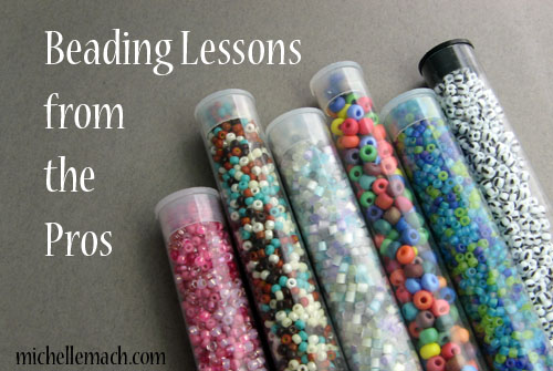 Beading Lessons from the Pros by Michelle Mach