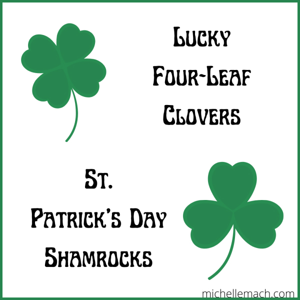 Four Leaf Clovers & St Patricks Day Shamrocks