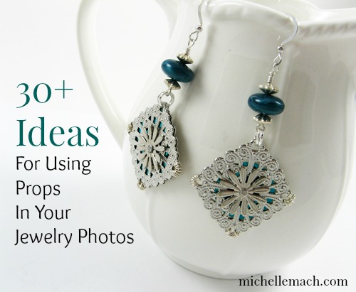 30+ Ideas for Using Props in Jewelry Photos