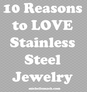 10 Reasons to Love Stainless Steel Jewelry