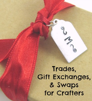 Trades, Gift Exchanges, & Swaps for Crafters