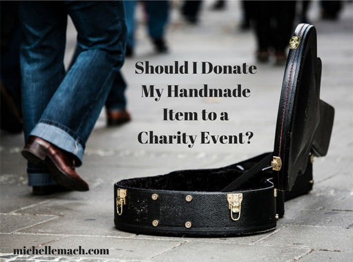 Should I Donate My Handmade Item to a Charity Event?